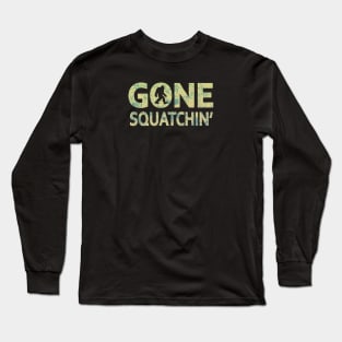 Gone Squatchin Long Sleeve T-Shirt
